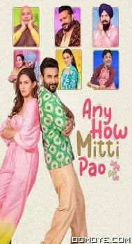 Any How Mitti Pao (2023) poster