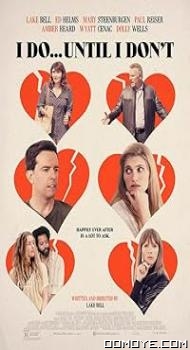 I Do... Until I Dont (2017) poster